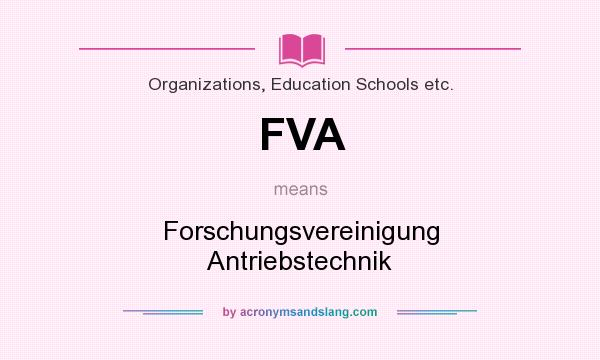 What does FVA mean? It stands for Forschungsvereinigung Antriebstechnik