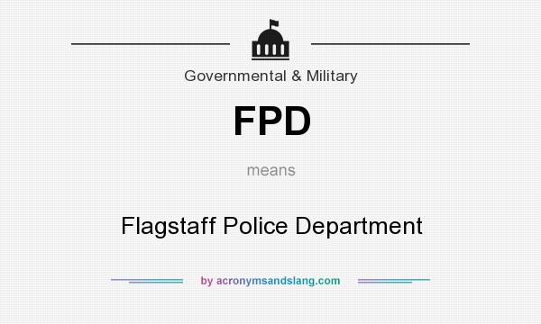 What does FPD mean? It stands for Flagstaff Police Department