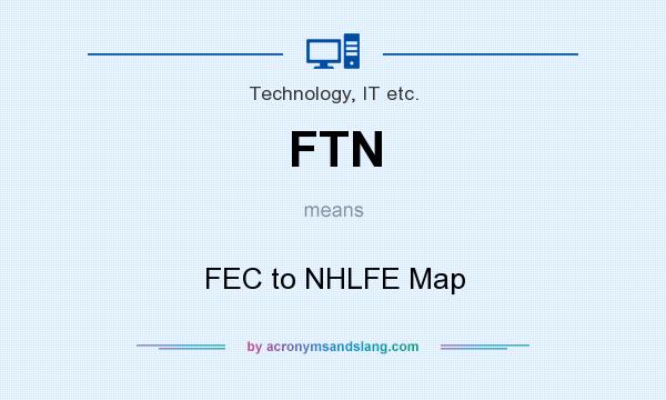 What does FTN mean? It stands for FEC to NHLFE Map