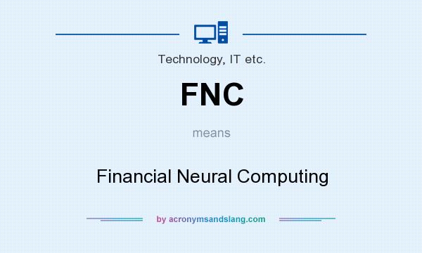 What does FNC mean? It stands for Financial Neural Computing