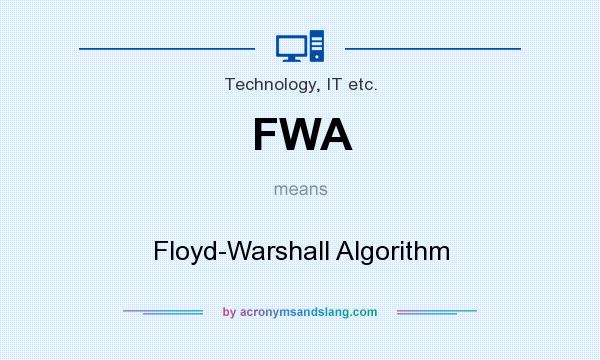 What does FWA mean? It stands for Floyd-Warshall Algorithm