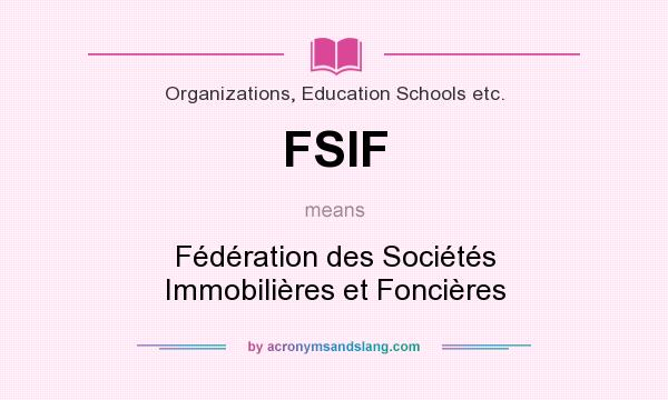 What does FSIF mean? It stands for Fédération des Sociétés Immobilières et Foncières