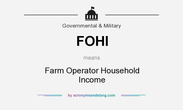 What does FOHI mean? It stands for Farm Operator Household Income