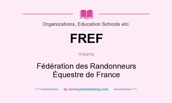 What does FREF mean? It stands for Fédération des Randonneurs Équestre de France