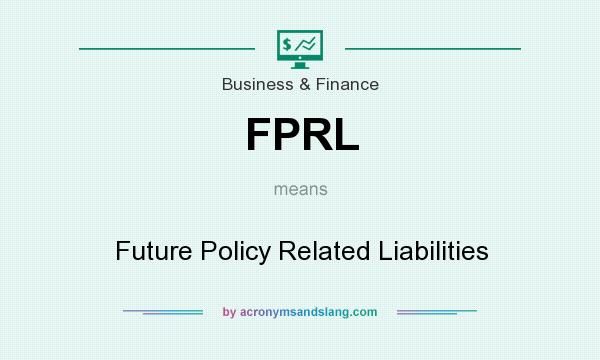 What does FPRL mean? It stands for Future Policy Related Liabilities