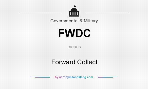 What does FWDC mean? It stands for Forward Collect