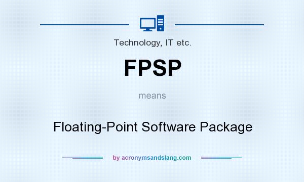 What does FPSP mean? It stands for Floating-Point Software Package