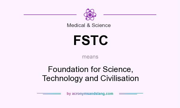 What does FSTC mean? It stands for Foundation for Science, Technology and Civilisation