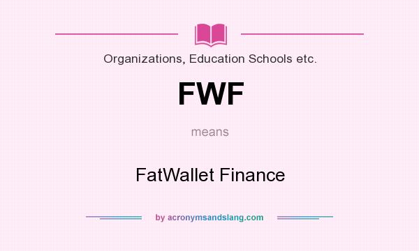 What does FWF mean? It stands for FatWallet Finance