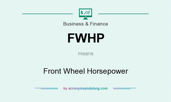 What does FWHP mean? It stands for Front Wheel Horsepower