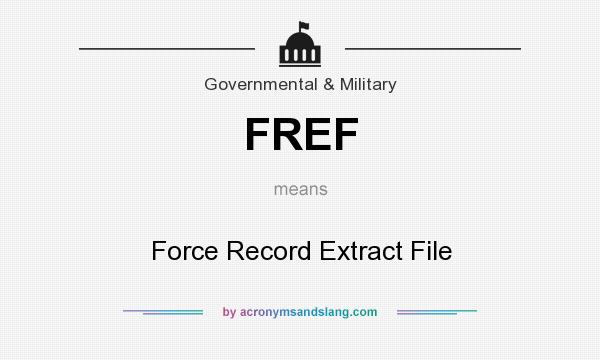 What does FREF mean? It stands for Force Record Extract File