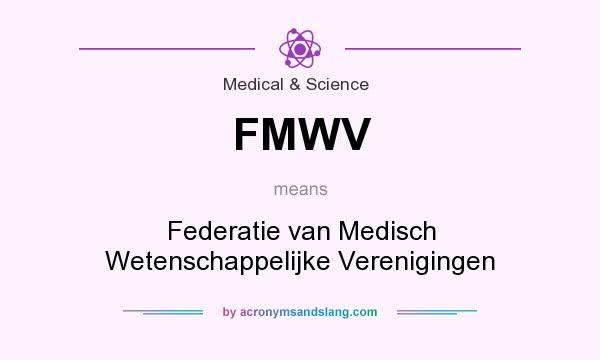 What does FMWV mean? It stands for Federatie van Medisch Wetenschappelijke Verenigingen