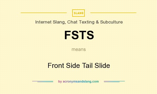 What does FSTS mean? It stands for Front Side Tail Slide
