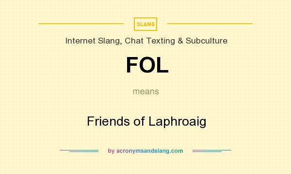 What does FOL mean? It stands for Friends of Laphroaig