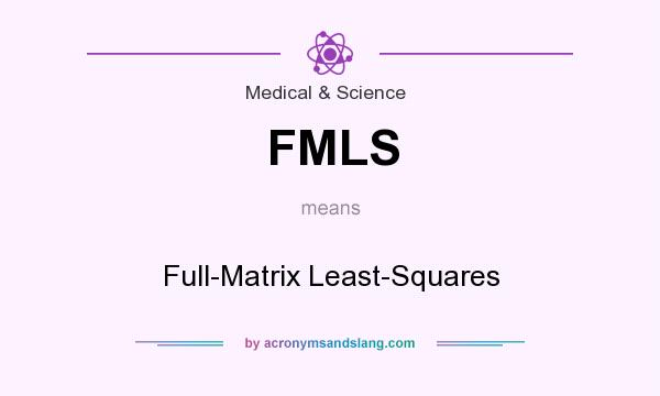 What does FMLS mean? It stands for Full-Matrix Least-Squares