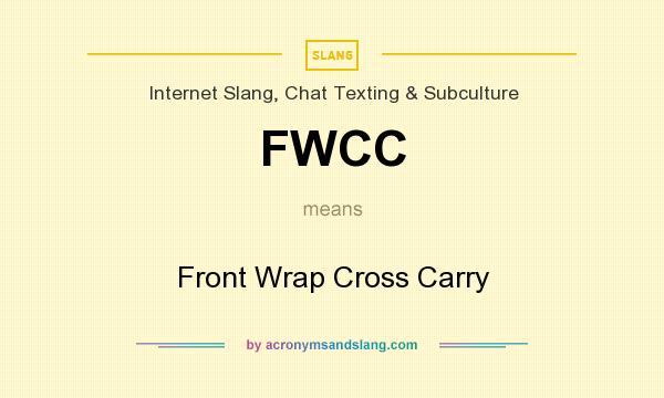 What does FWCC mean? It stands for Front Wrap Cross Carry