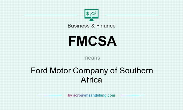 What does FMCSA mean? It stands for Ford Motor Company of Southern Africa