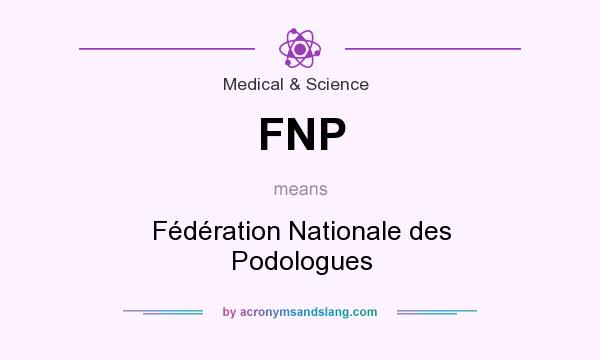What does FNP mean? It stands for Fédération Nationale des Podologues