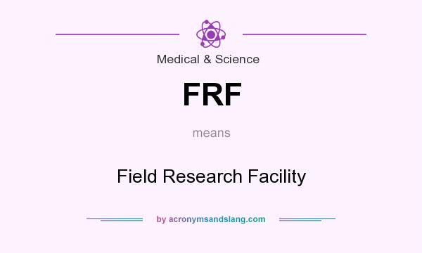 What does FRF mean? It stands for Field Research Facility