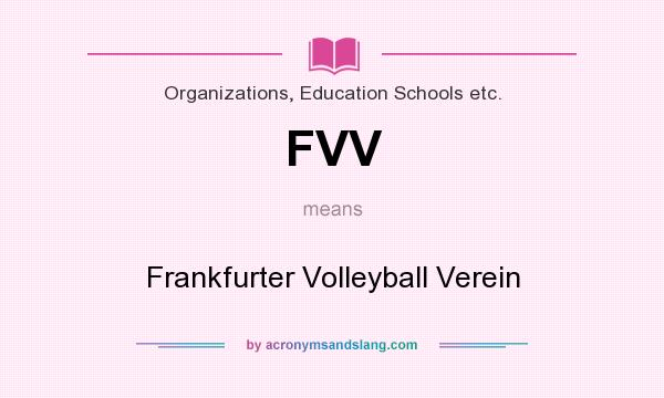What does FVV mean? It stands for Frankfurter Volleyball Verein