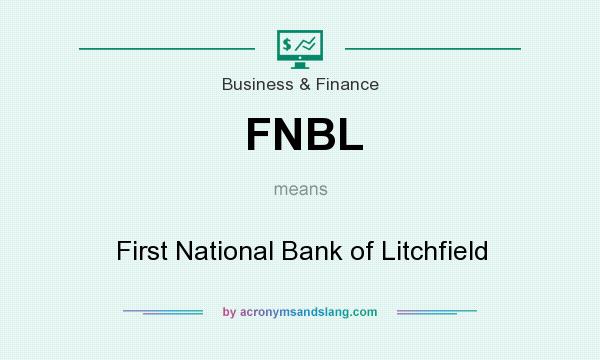 What does FNBL mean? It stands for First National Bank of Litchfield