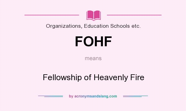 What does FOHF mean? It stands for Fellowship of Heavenly Fire