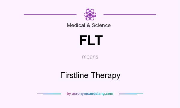 What does FLT mean? It stands for Firstline Therapy