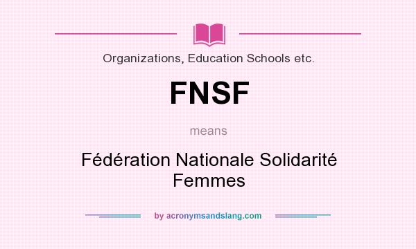 What does FNSF mean? It stands for Fédération Nationale Solidarité Femmes