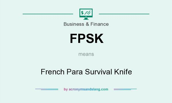 What does FPSK mean? It stands for French Para Survival Knife