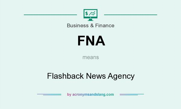 What does FNA mean? It stands for Flashback News Agency