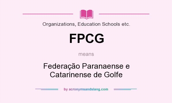 What does FPCG mean? It stands for Federação Paranaense e Catarinense de Golfe