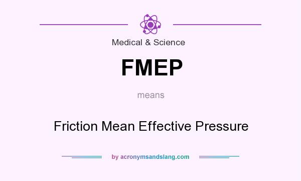 What does FMEP mean? It stands for Friction Mean Effective Pressure