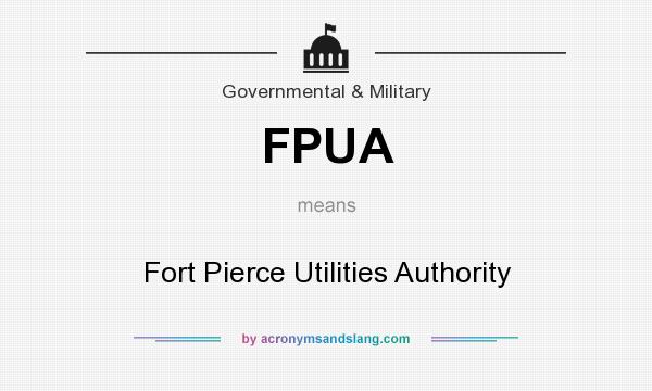 What does FPUA mean? It stands for Fort Pierce Utilities Authority