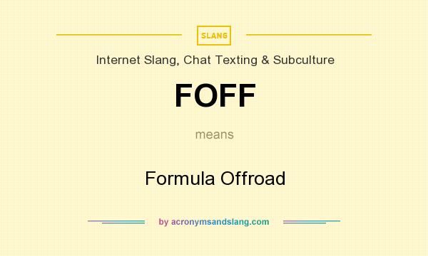 What does FOFF mean? It stands for Formula Offroad