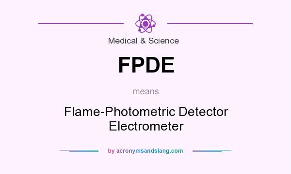 What does FPDE mean? It stands for Flame-Photometric Detector Electrometer