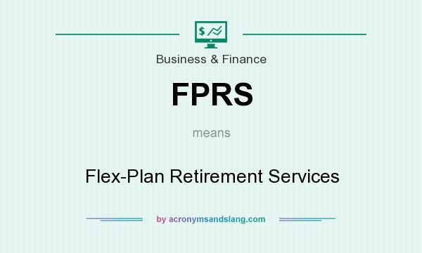 What does FPRS mean? It stands for Flex-Plan Retirement Services