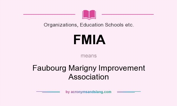 What does FMIA mean? It stands for Faubourg Marigny Improvement Association