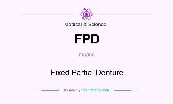 What does FPD mean? It stands for Fixed Partial Denture
