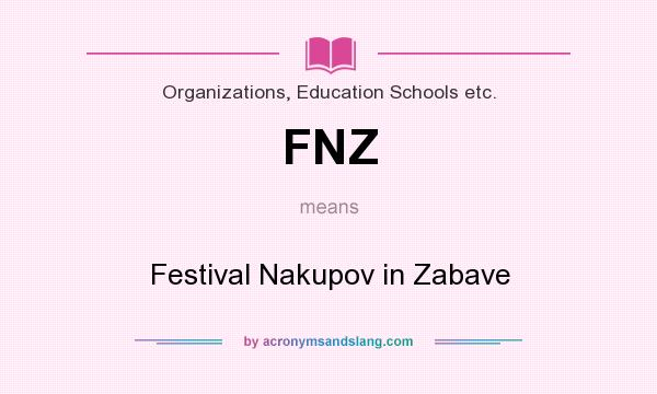 What does FNZ mean? It stands for Festival Nakupov in Zabave