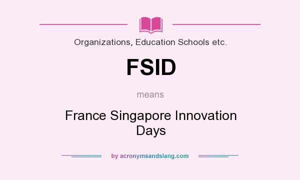What does FSID mean? It stands for France Singapore Innovation Days