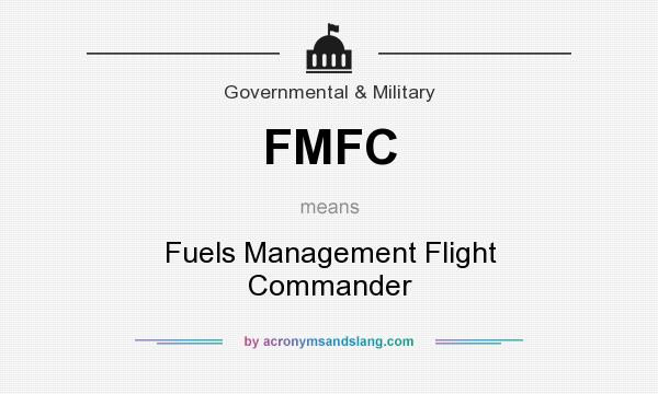 What does FMFC mean? It stands for Fuels Management Flight Commander