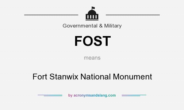 What does FOST mean? It stands for Fort Stanwix National Monument
