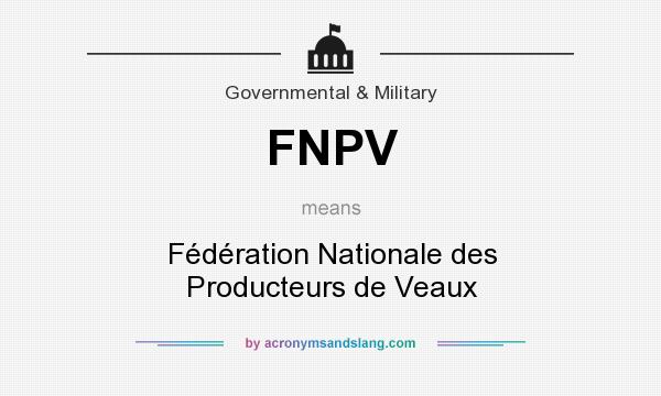What does FNPV mean? It stands for Fédération Nationale des Producteurs de Veaux