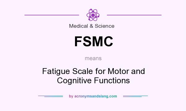 What does FSMC mean? It stands for Fatigue Scale for Motor and Cognitive Functions