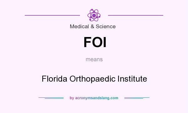 What does FOI mean? It stands for Florida Orthopaedic Institute