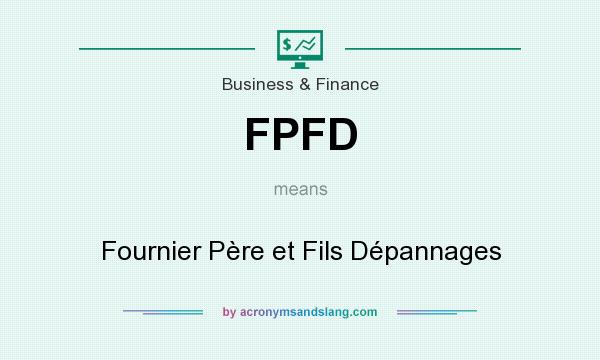 What does FPFD mean? It stands for Fournier Père et Fils Dépannages