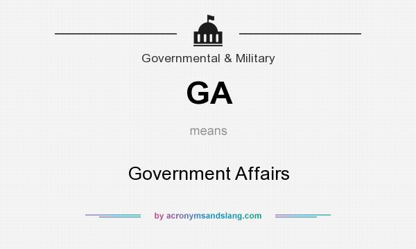 What does GA mean? It stands for Government Affairs