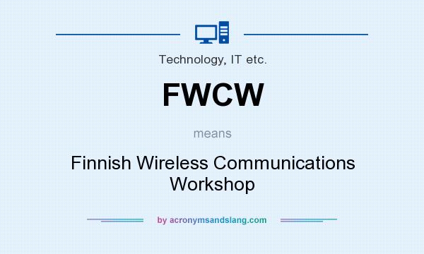 What does FWCW mean? It stands for Finnish Wireless Communications Workshop