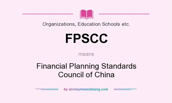 What does FPSCC mean? It stands for Financial Planning Standards Council of China