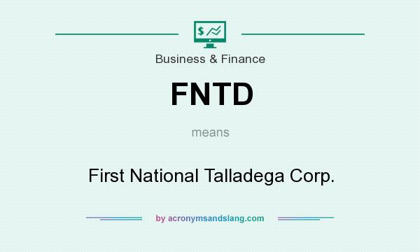 What does FNTD mean? It stands for First National Talladega Corp.